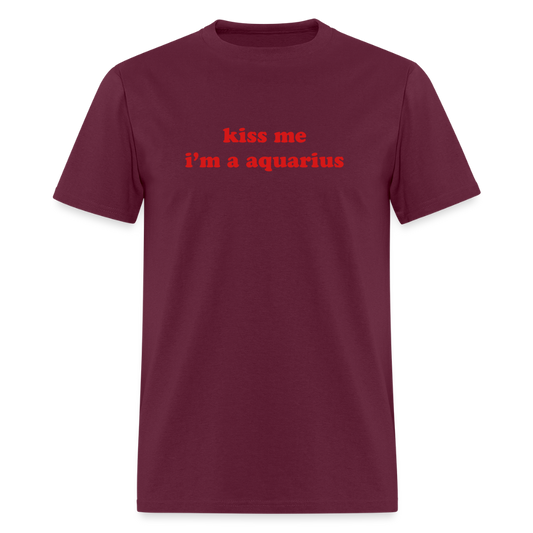 kiss me I’m an aquarius Unisex Classic T-Shirt - burgundy