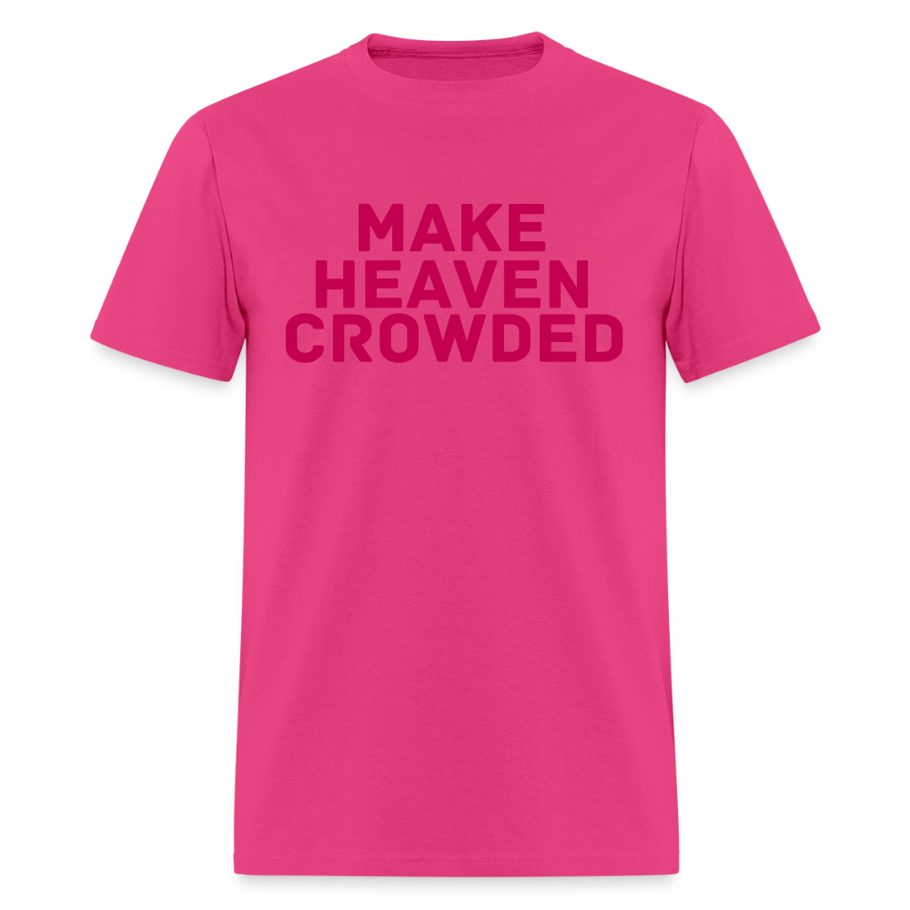 Make Heaven Crowded Men's T-Shirt | GILDAN 5000 - fuchsia