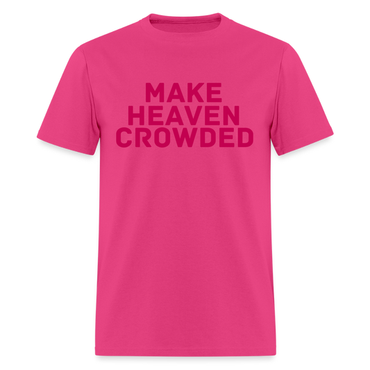 Make Heaven Crowded Men's T-Shirt | GILDAN 5000 - fuchsia