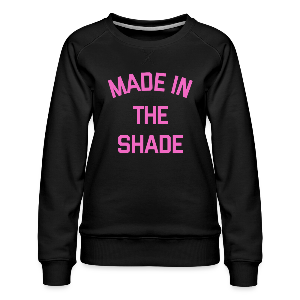 Made in the Shade Women’s Premium Sweatshirt - black