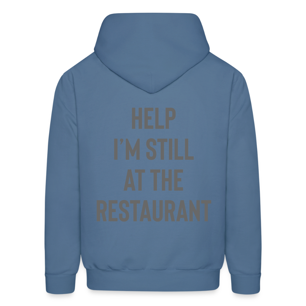 Help I’m Still at the Restaurant Men's Hoodie - denim blue