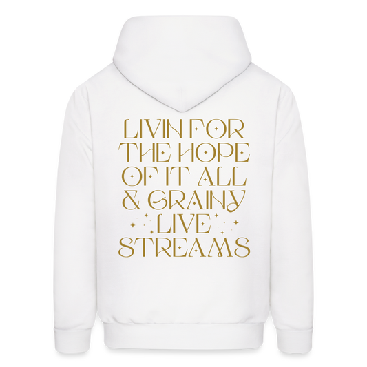 Livin for the Hope of it All & Grainy Livestreams Men's Hoodie - white