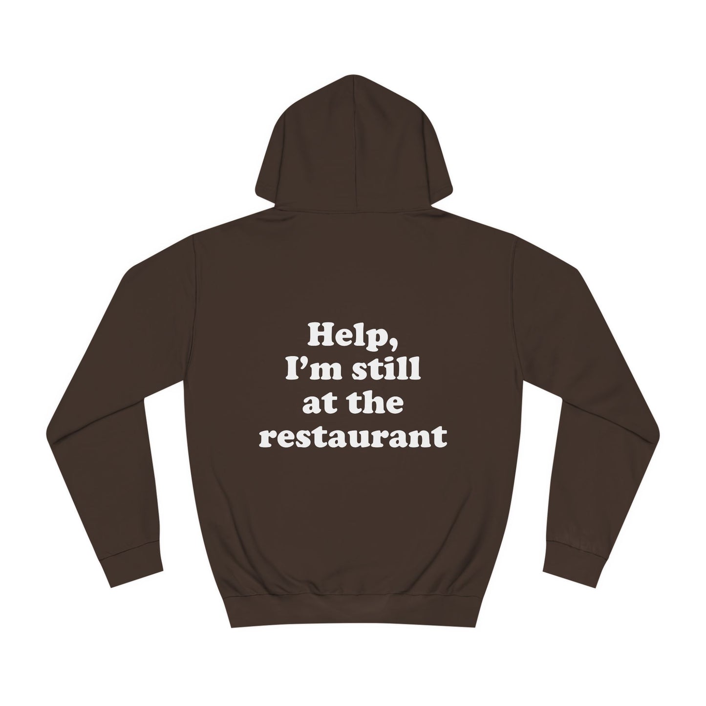 Help, I'm still at the restaurant I'm right where you left me Taylor Unisex Hoodie