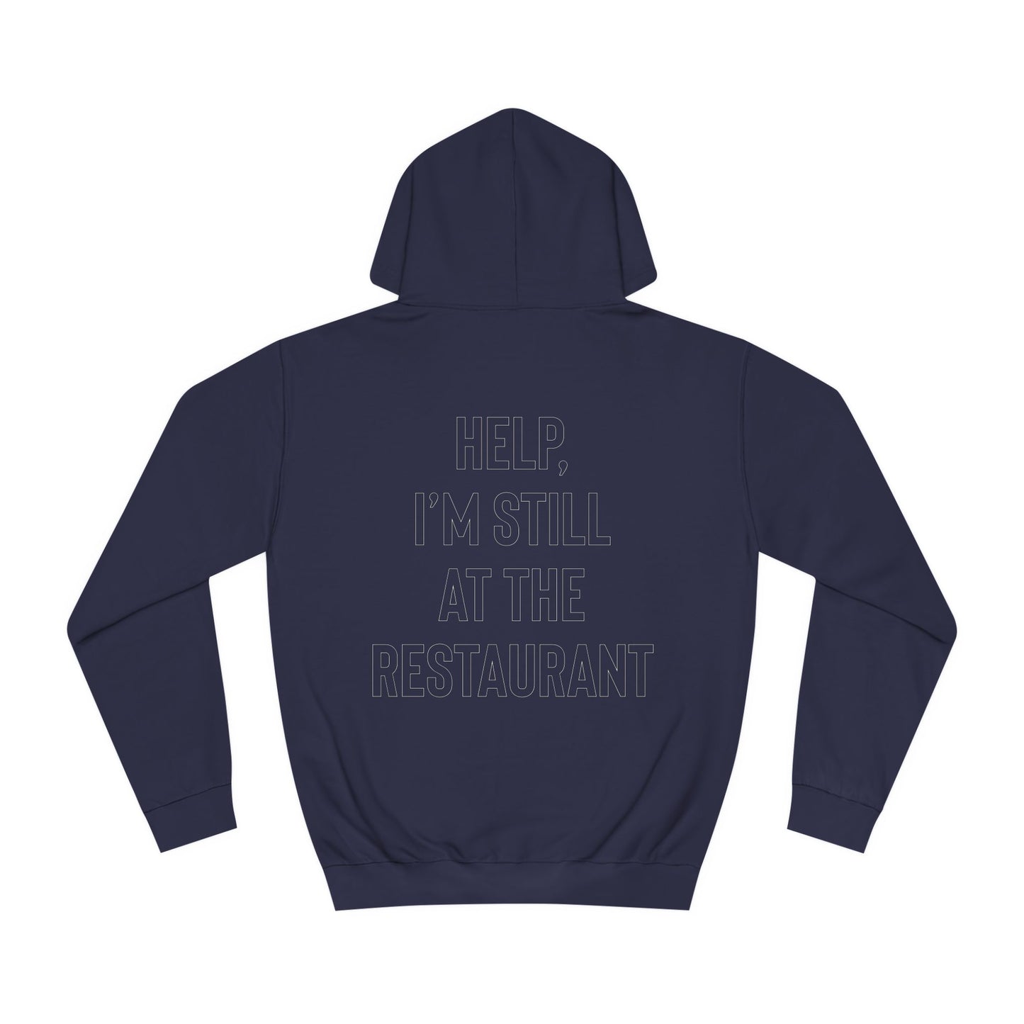 Help, I'm still at the restaurant I'm right where you left me Taylor Unisex Hoodie