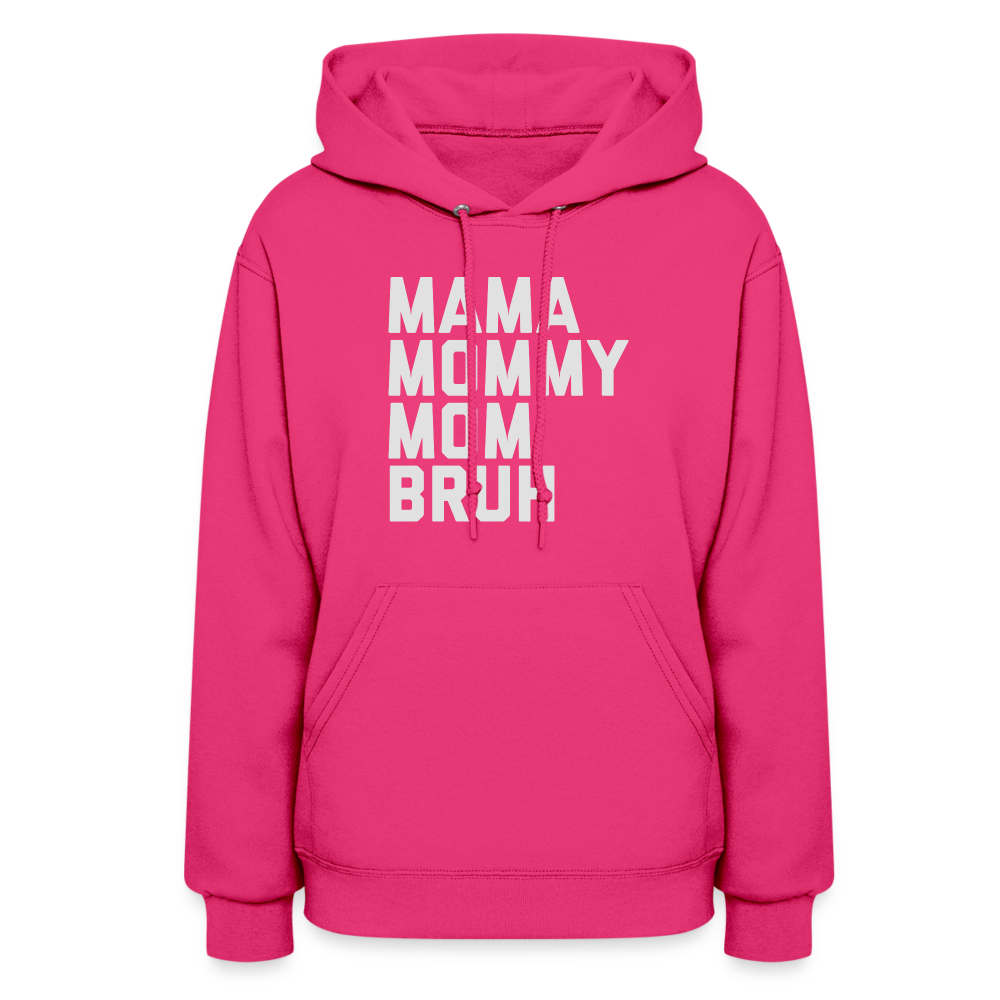 Mama Mommy Mom Bruh Women's Hoodie - fuchsia