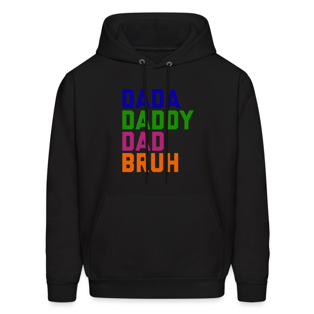 Dada Daddy Dad Bruh Men's Hoodie - black