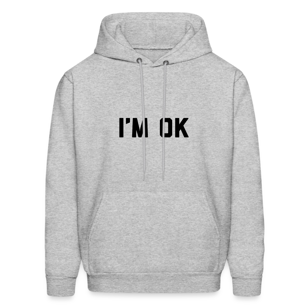 I'm OK Men's Hoodie - heather gray