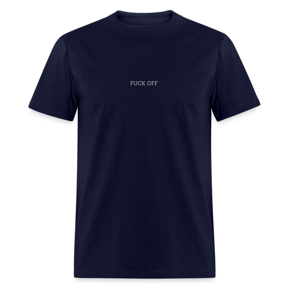 Fuck Off Unisex Classic T-Shirt - navy