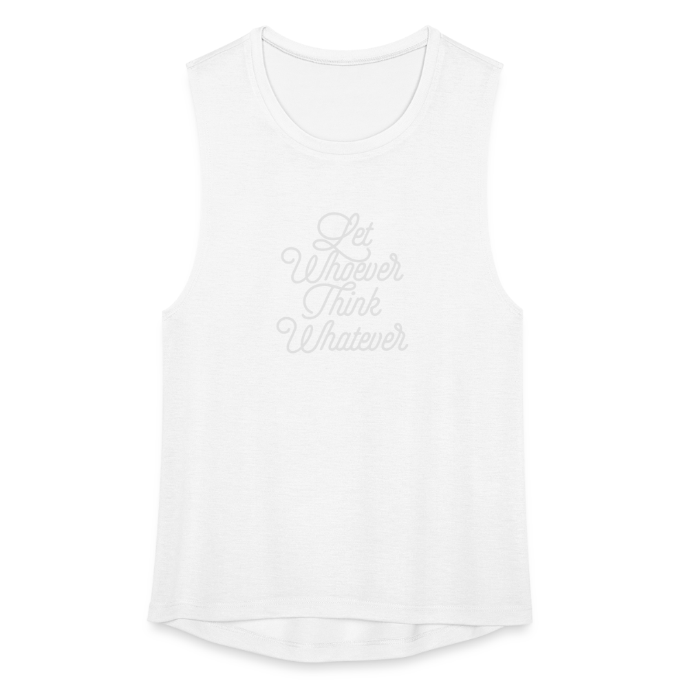 Let Whoever Think Whatever Women's Flowy Muscle Tank by Bella - white