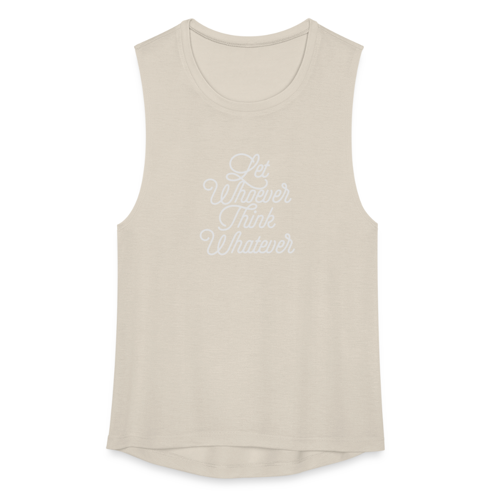 Let Whoever Think Whatever Women's Flowy Muscle Tank by Bella - dust