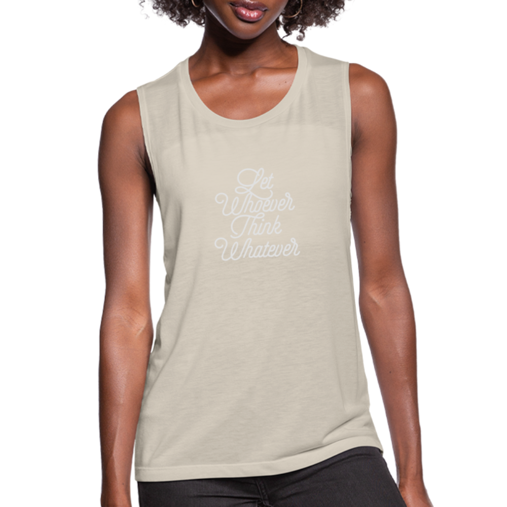 Let Whoever Think Whatever Women's Flowy Muscle Tank by Bella - dust