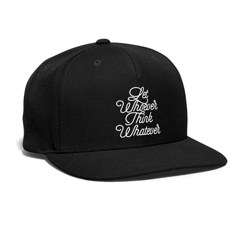 Let Whoever Think Whatever Snapback Baseball Cap - black