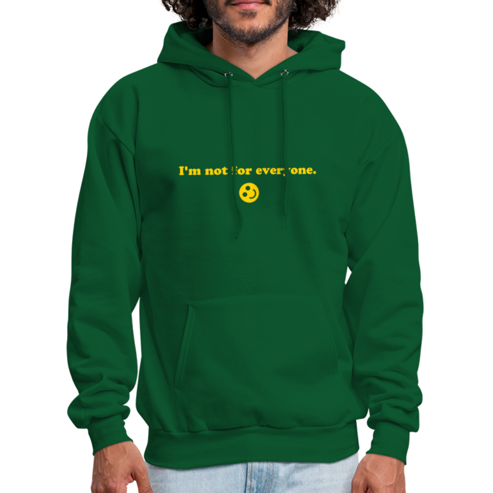 I'm Not For Everyone Men's Hoodie - forest green