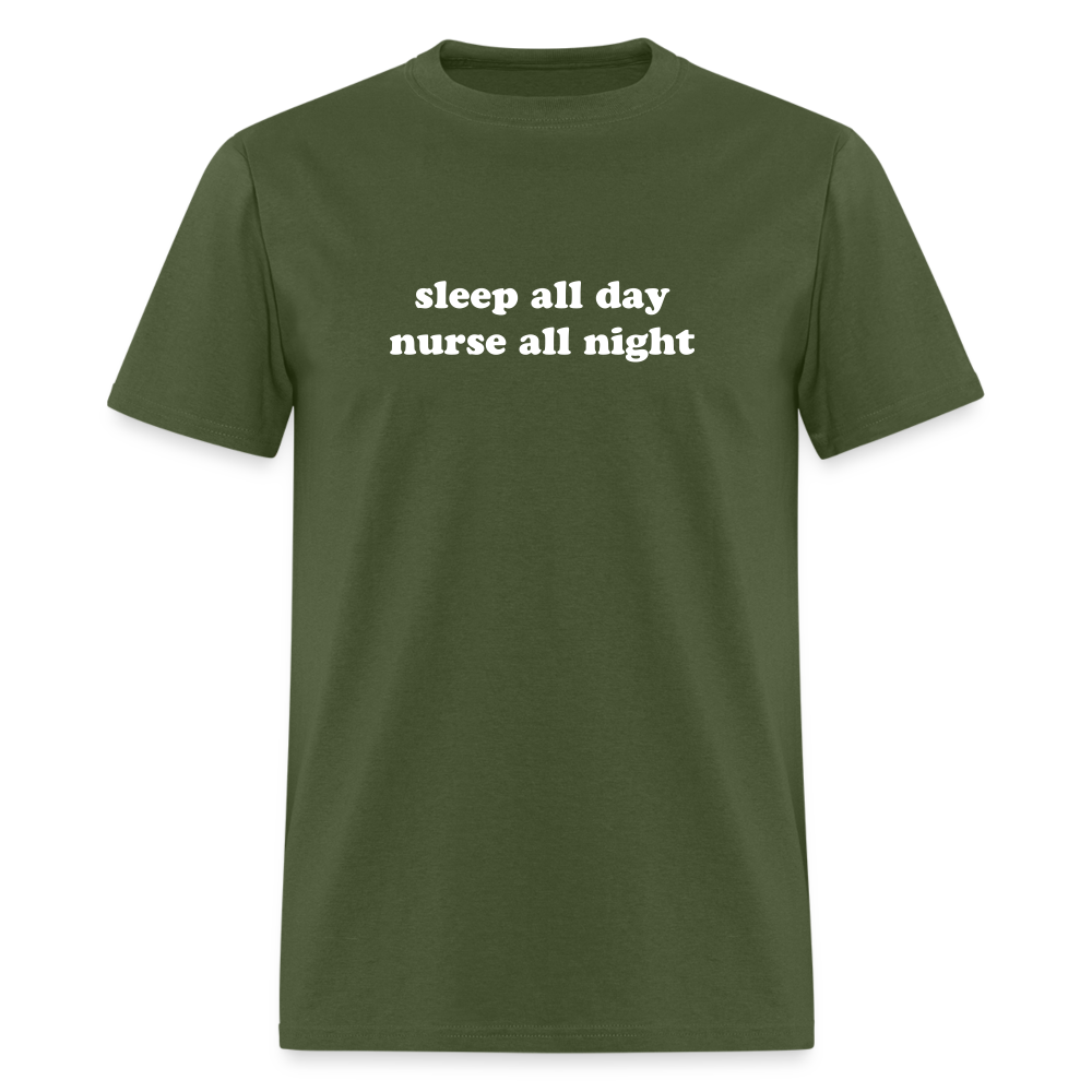 Sleep All Day Nurse All Night Unisex Classic T-Shirt - military green