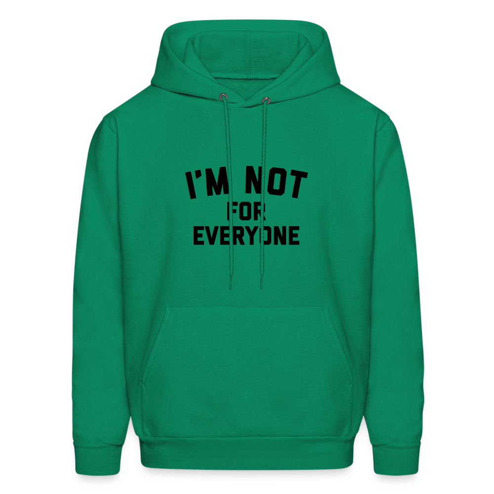 I'm Not For Everyone Men's Hoodie - kelly green