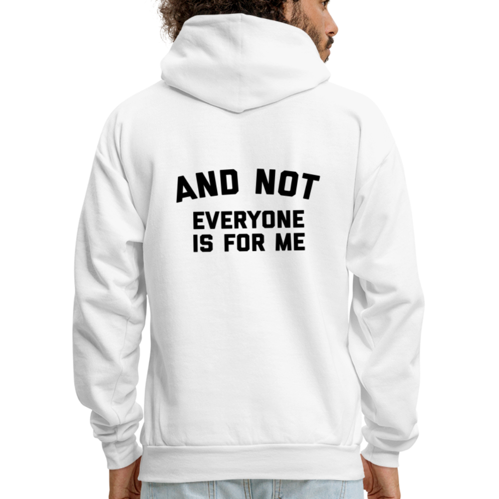 I'm Not For Everyone and Not Everyone is For Me Men's Hoodie - white