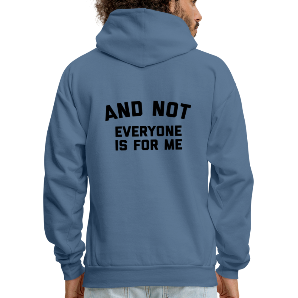 I'm Not For Everyone and Not Everyone is For Me Men's Hoodie - denim blue