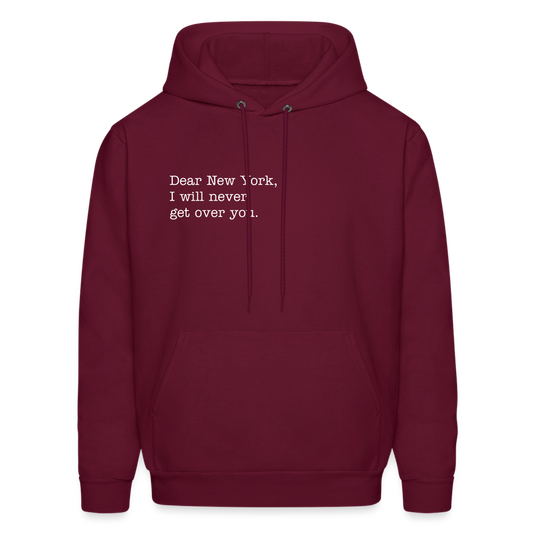 Dear New York, I Will Never Get Over You Men's Hoodie - burgundy