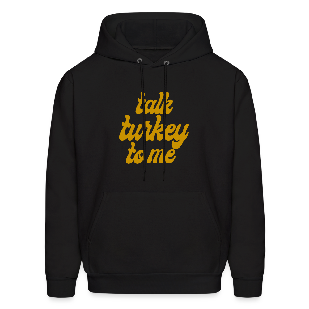 Talk Turkey to Me Men's Hoodie - black