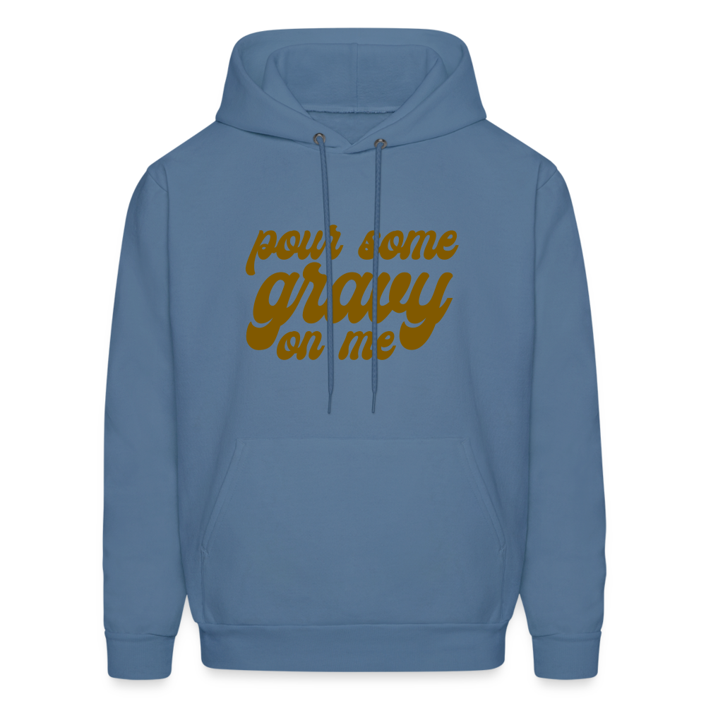 Pour Some Gravy on Me Men's Hoodie - denim blue