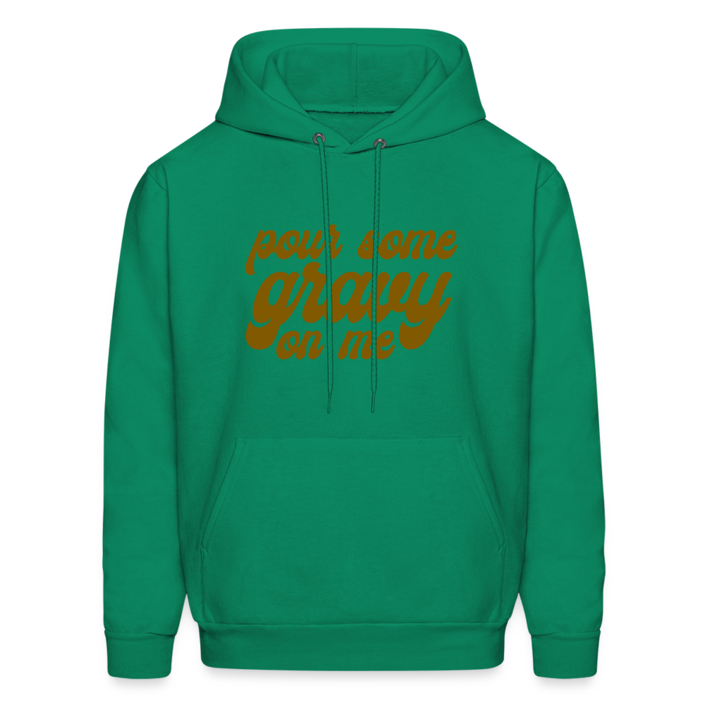 Pour Some Gravy on Me Men's Hoodie - kelly green