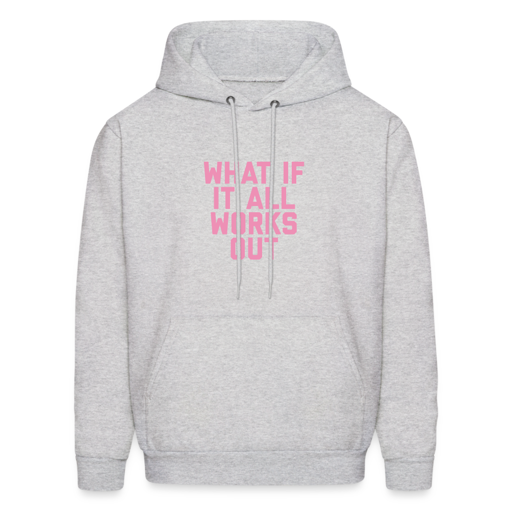 What if it All Works Out Men's Hoodie - ash