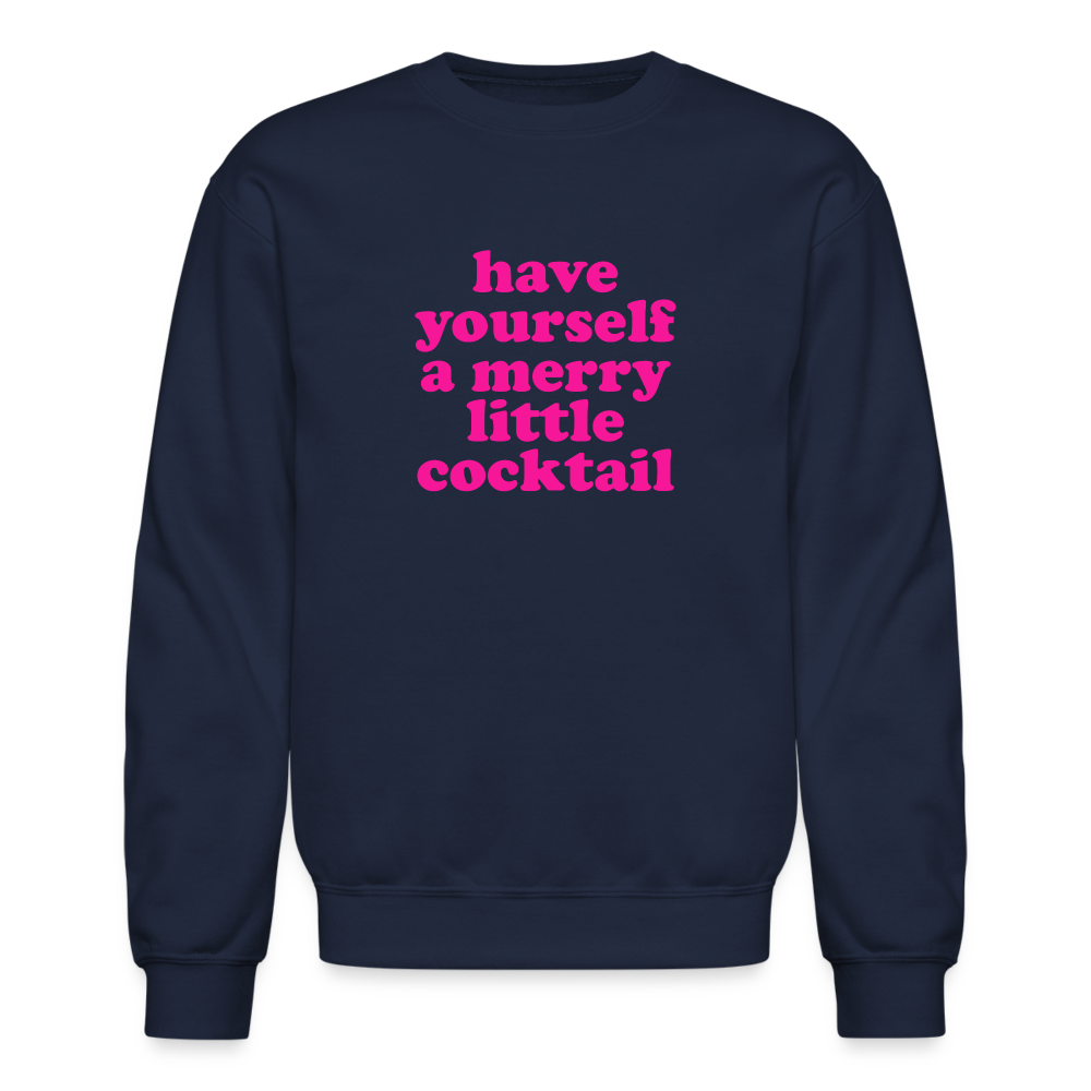 Have Yourself a Merry Little Cocktail  Crewneck Sweatshirt - navy