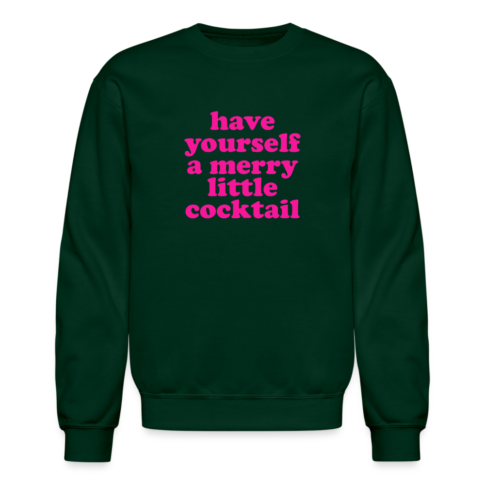 Have Yourself a Merry Little Cocktail  Crewneck Sweatshirt - forest green
