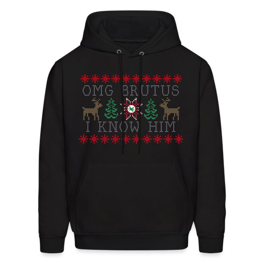 OMG Brutus I Know Him Men's Hoodie - black