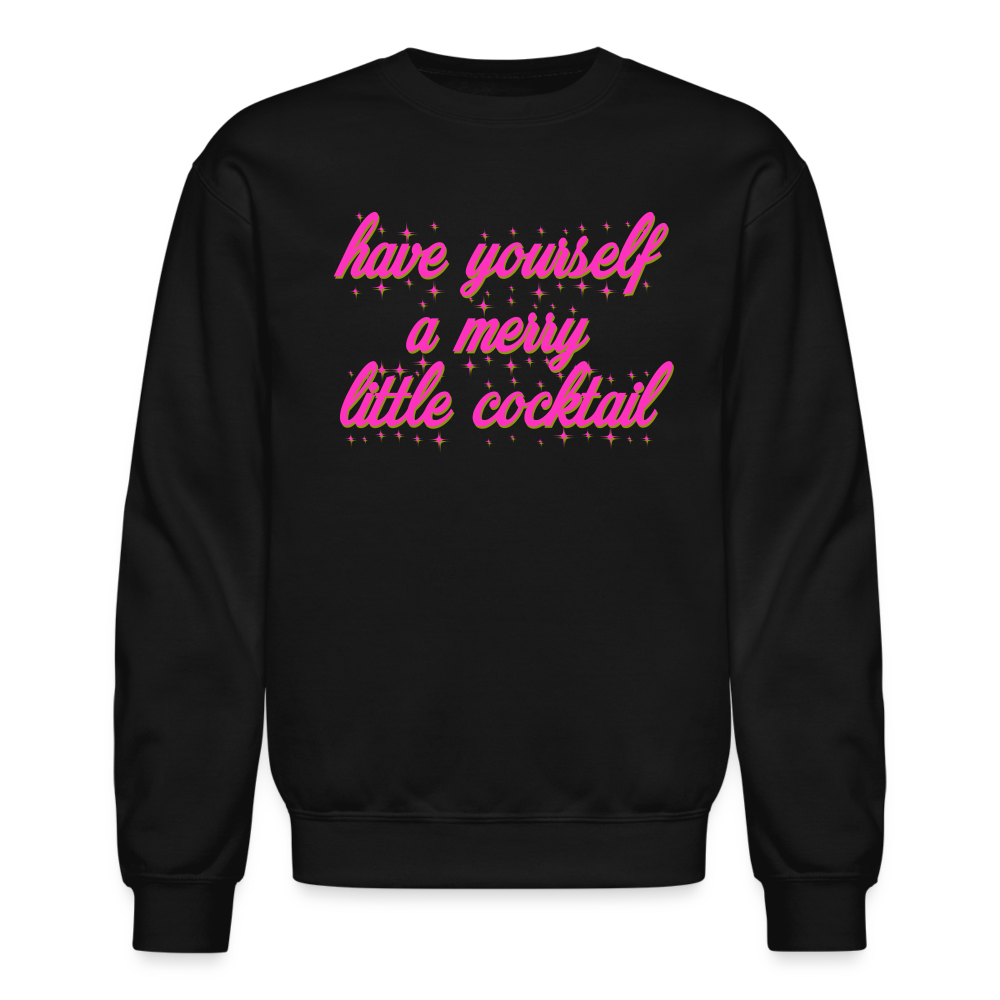 Have Yourself a Merry Little Cocktail Crewneck Sweatshirt - black