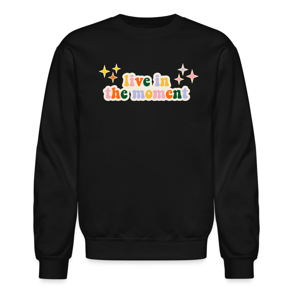 Live in the Moment Crewneck Sweatshirt - black