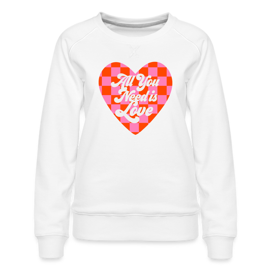 All You Need is Love Women’s Premium Sweatshirt - white