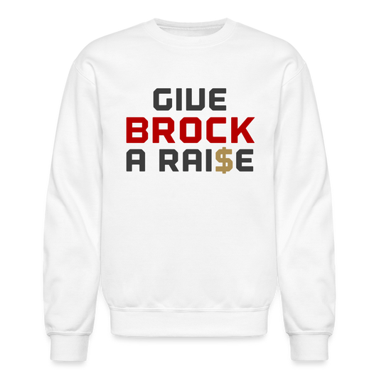 Give Brock a Raise Crewneck Sweatshirt - white