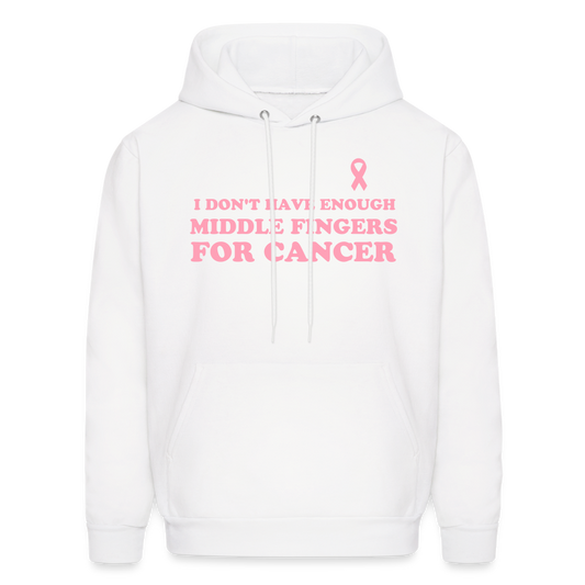 I Don't Have Enough Middle Fingers for Cancer Men's Hoodie - white