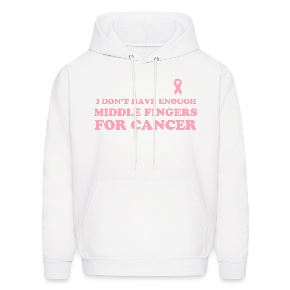 I Don't Have Enough Middle Fingers for Cancer Men's Hoodie - white