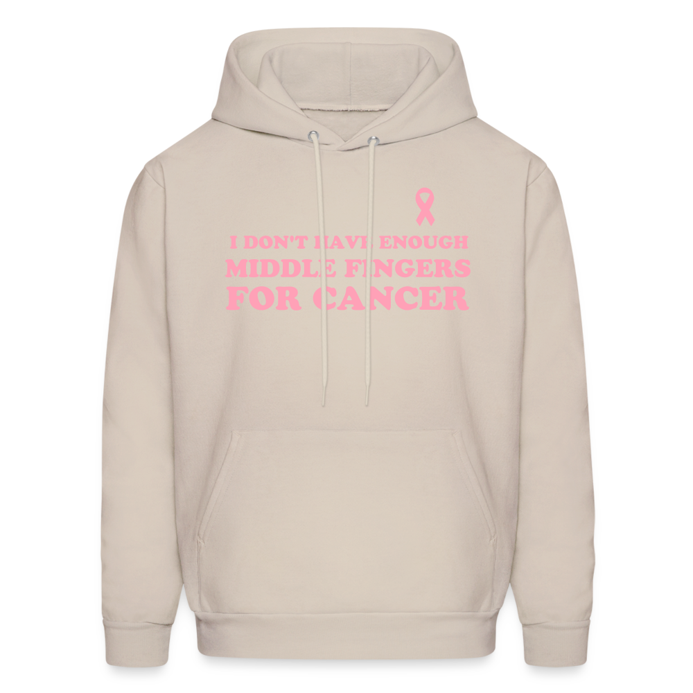 I Don't Have Enough Middle Fingers for Cancer Men's Hoodie - Sand