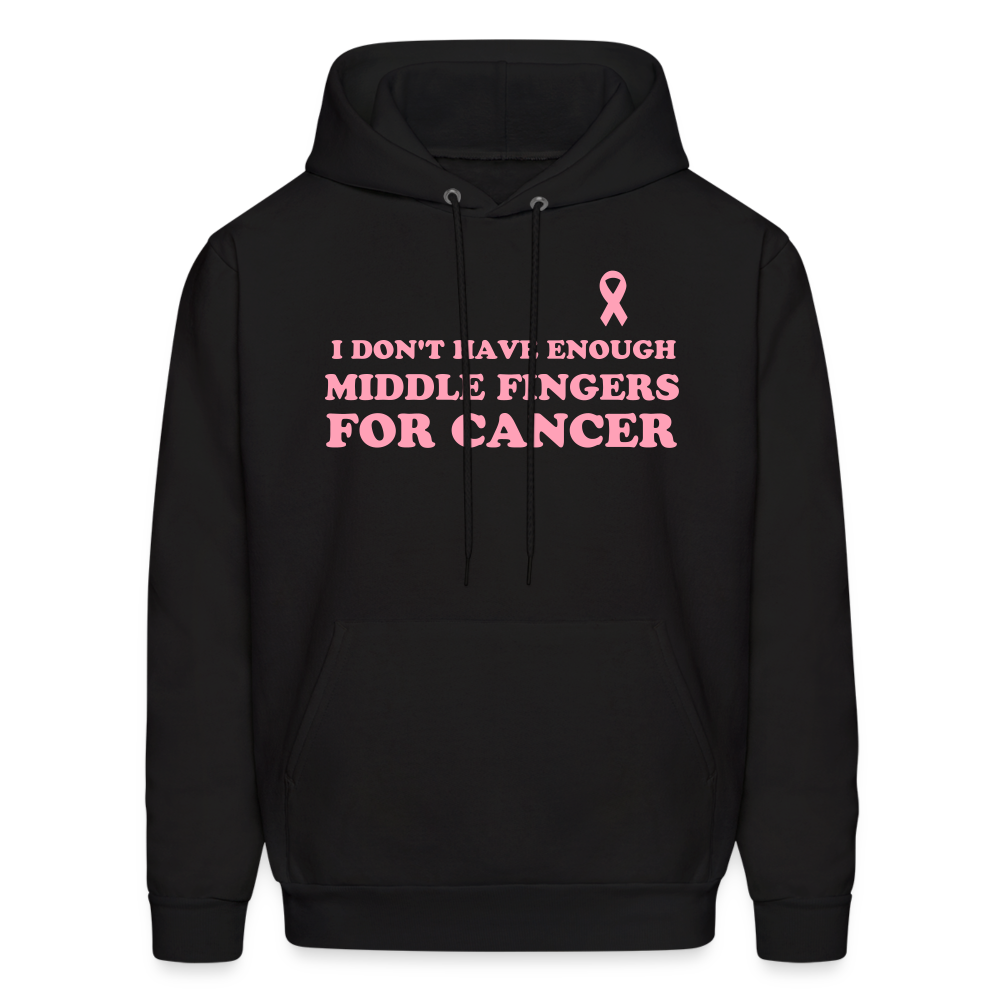 I Don't Have Enough Middle Fingers for Cancer Men's Hoodie - black