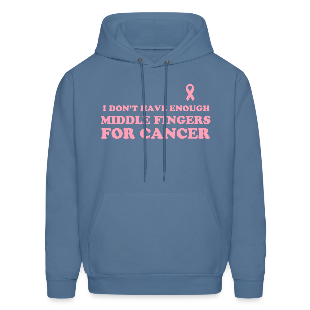 I Don't Have Enough Middle Fingers for Cancer Men's Hoodie - denim blue