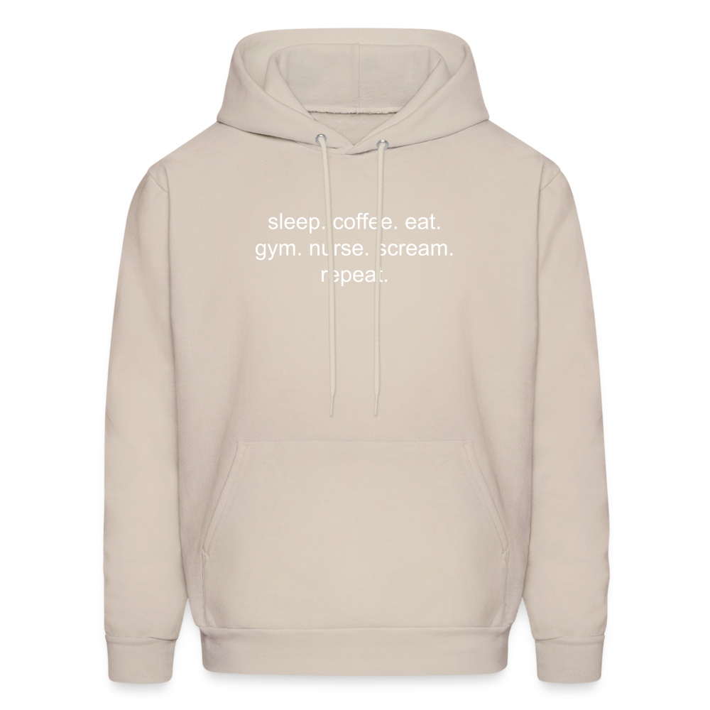 Sleep. Coffee. Eat. Gym. Nurse. Scream. Repeat. Men's Hoodie - Sand