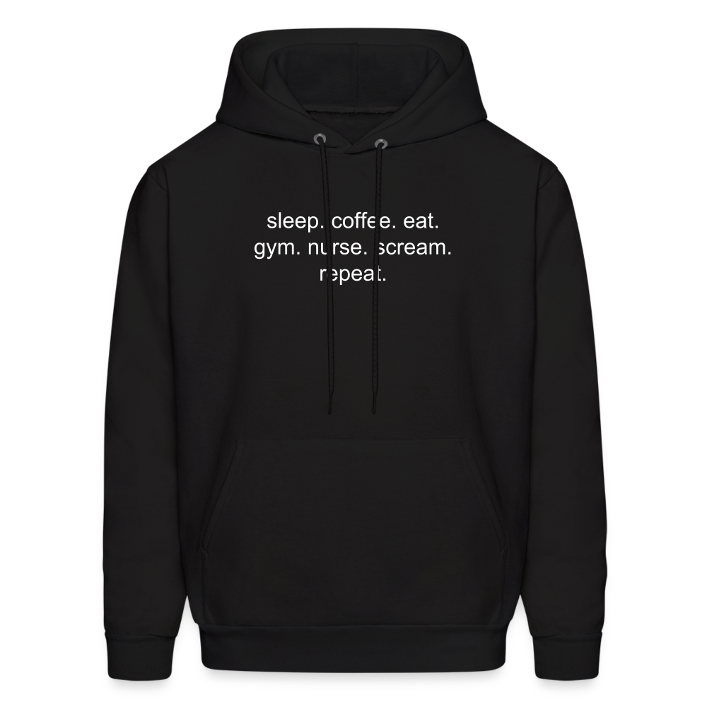 Sleep. Coffee. Eat. Gym. Nurse. Scream. Repeat. Men's Hoodie - black
