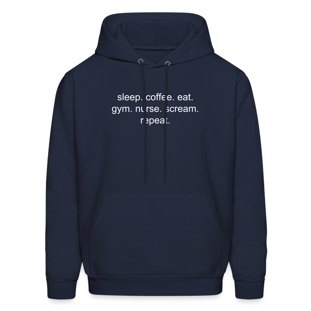 Sleep. Coffee. Eat. Gym. Nurse. Scream. Repeat. Men's Hoodie - navy