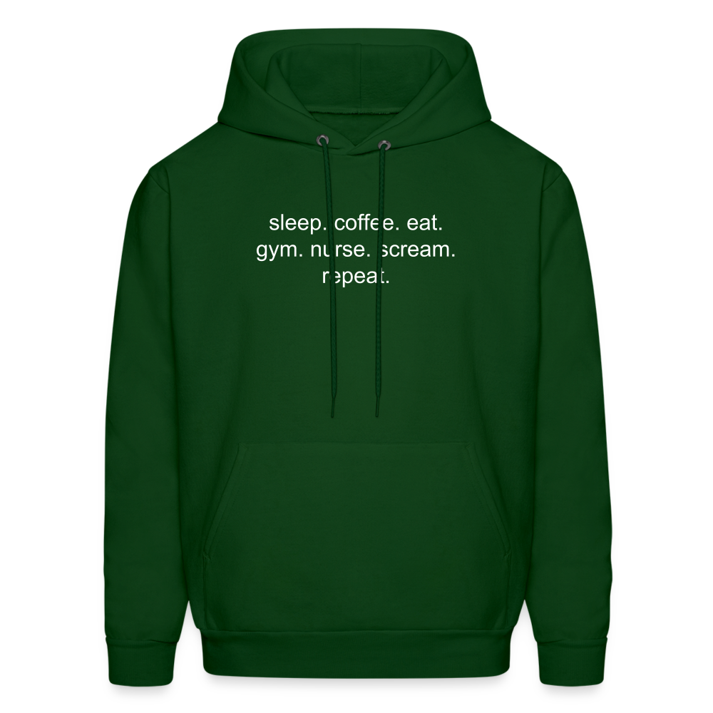Sleep. Coffee. Eat. Gym. Nurse. Scream. Repeat. Men's Hoodie - forest green