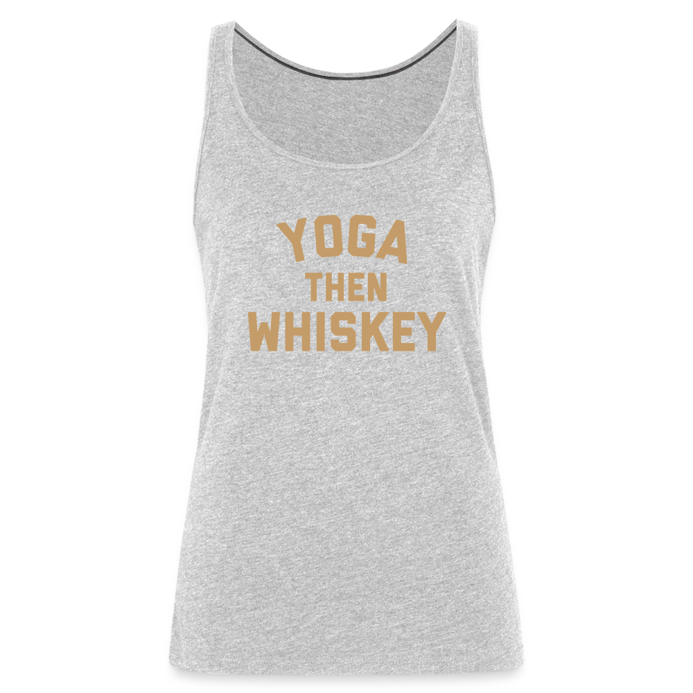 Yoga Then Whiskey Women’s Premium Tank Top - heather gray