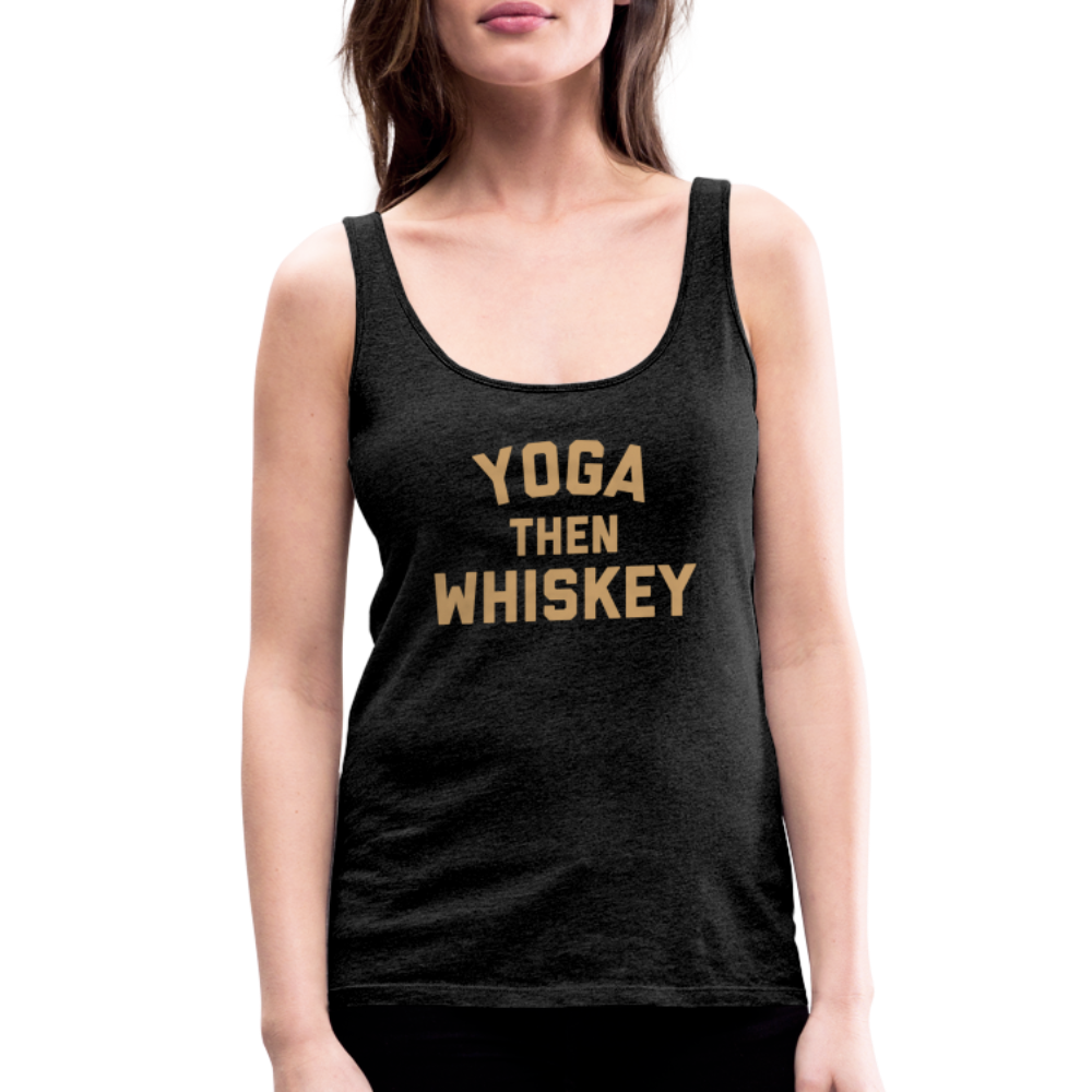 Yoga Then Whiskey Women’s Premium Tank Top - charcoal grey