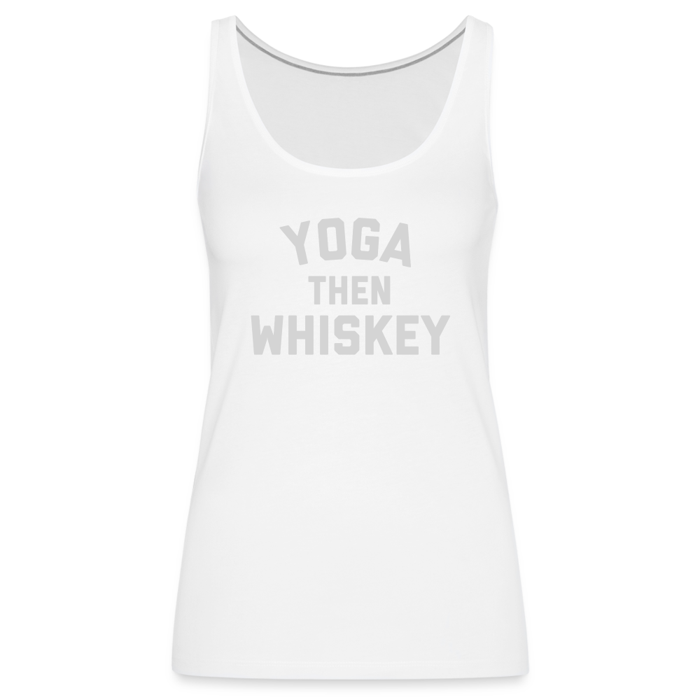 Yoga Then Whiskey Women’s Premium Tank Top - white