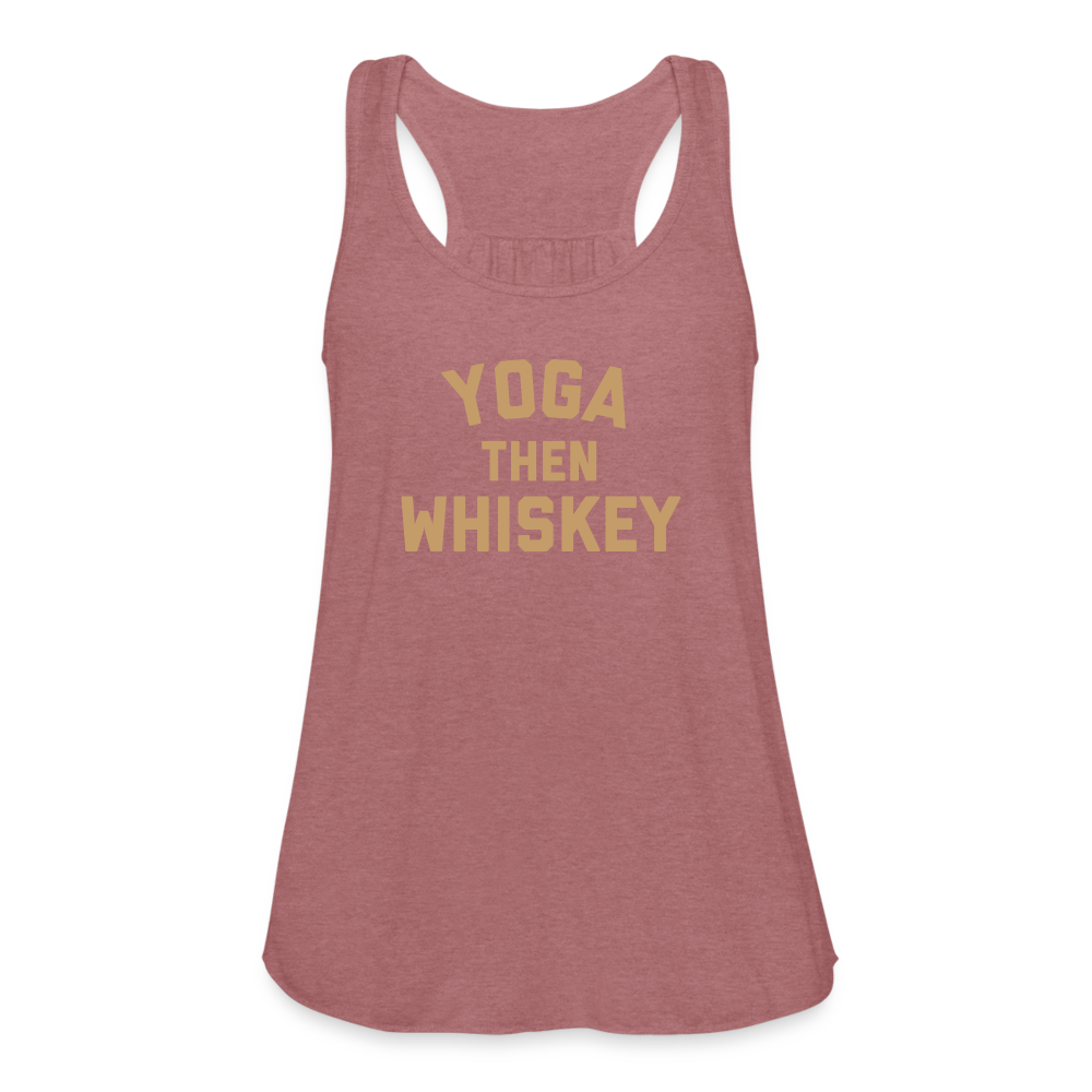 Yoga Then Whiskey Women's Flowy Tank Top by Bella - mauve