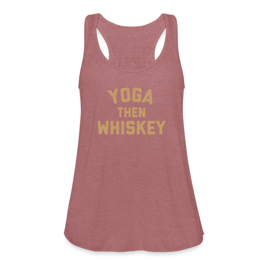 Yoga Then Whiskey Women's Flowy Tank Top by Bella - mauve