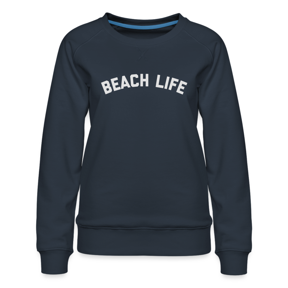 Beach Life Women’s Premium Sweatshirt - navy