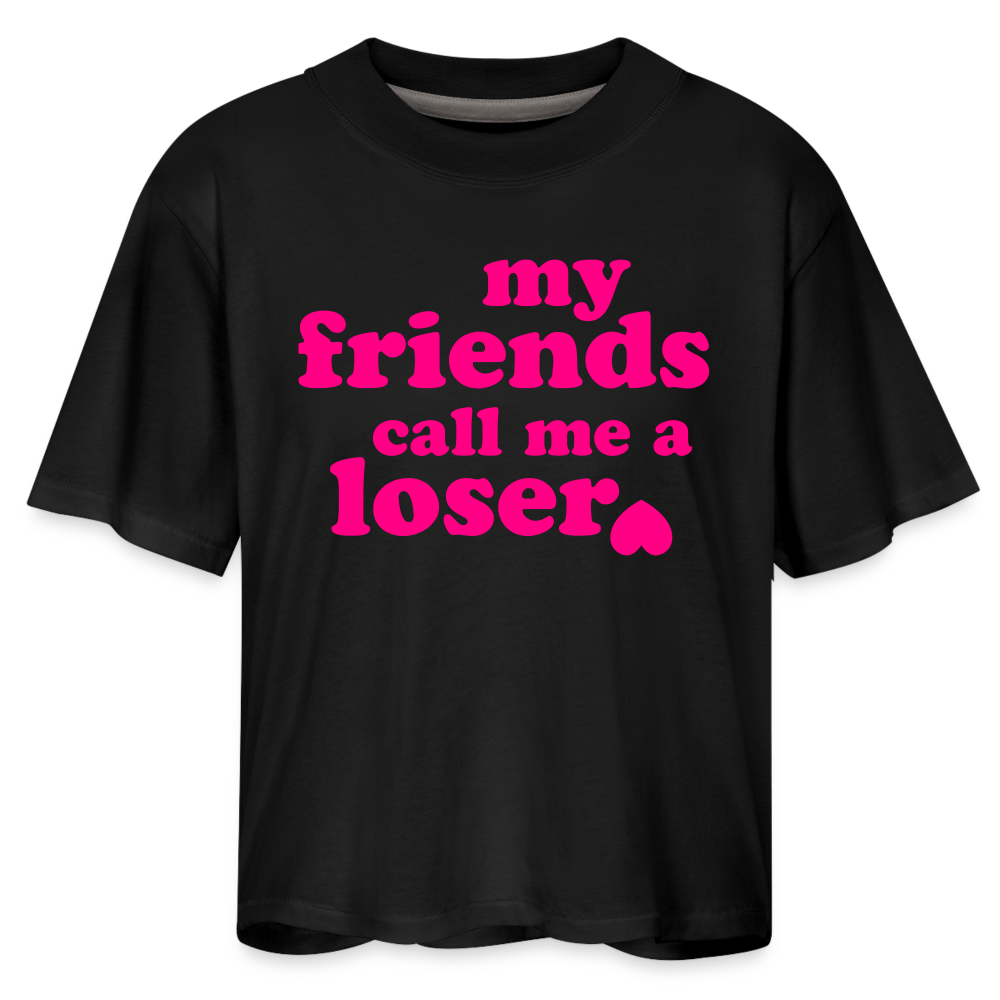 My Friends Call Me a Loser Women's Boxy Tee - black