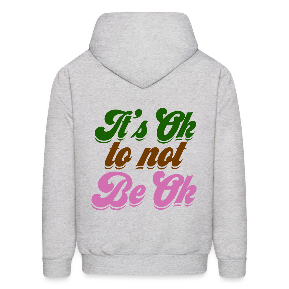 It's Ok to Not Be Ok Men's Hoodie - ash